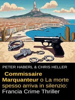 cover image of Commissaire Marquanteur o La morte spesso arriva in silenzio